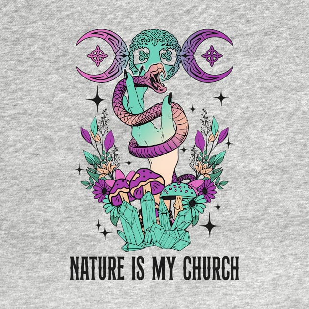 Nature is My Church Witchcraft by Teewyld